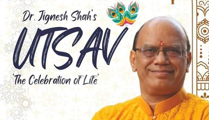 UTSAV- The Celebration of Life!- Dr Jignesh Shah