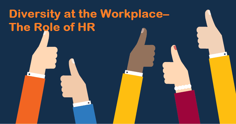 Diversity at the WorkplaceThe Role of HR