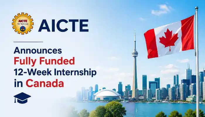 AICTE Announces Fully Funded 12-Week Internship in Canada